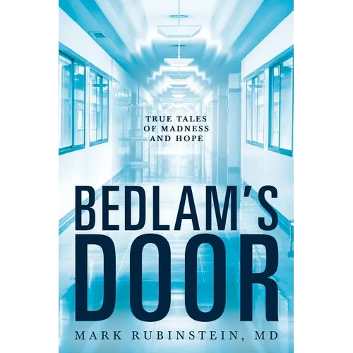 Bedlam's Door: True Tales of Madness and Hope - Paperback