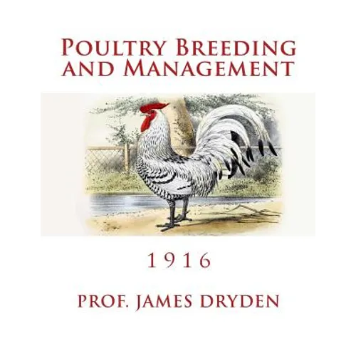 Poultry Breeding and Management: 1916 - Paperback