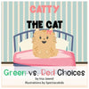 Catty The Cat Green Vs. Red Choices: A Children's book about good and bad behaviors, making good and bad choices, Classroom management, behavior manag - Paperback