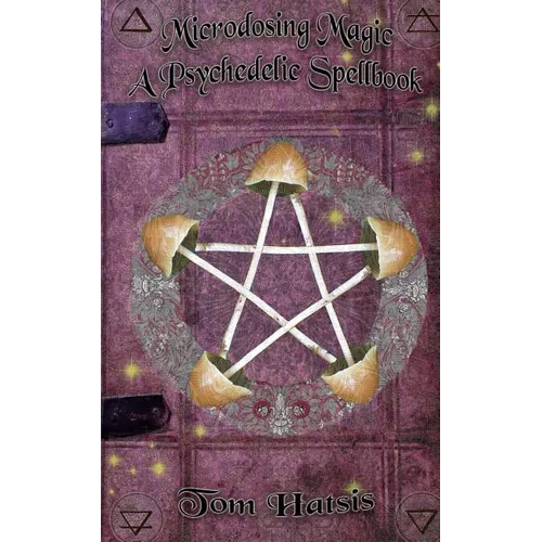 Microdosing Magic: A Psychedelic Spellbook - Paperback
