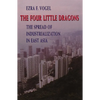 The Four Little Dragons: The Spread of Industrialization in East Asia - Paperback