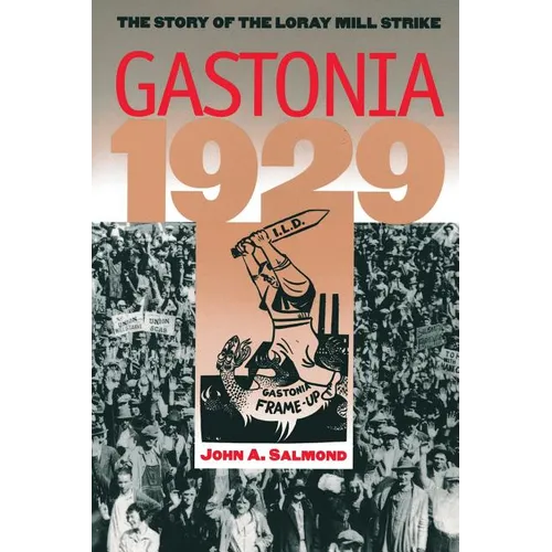 Gastonia 1929: The Story of the Loray Mill Strike - Paperback
