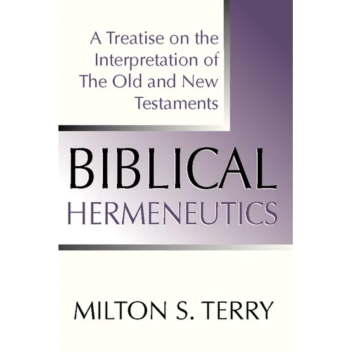 Biblical Hermeneutics, First Edition - Paperback
