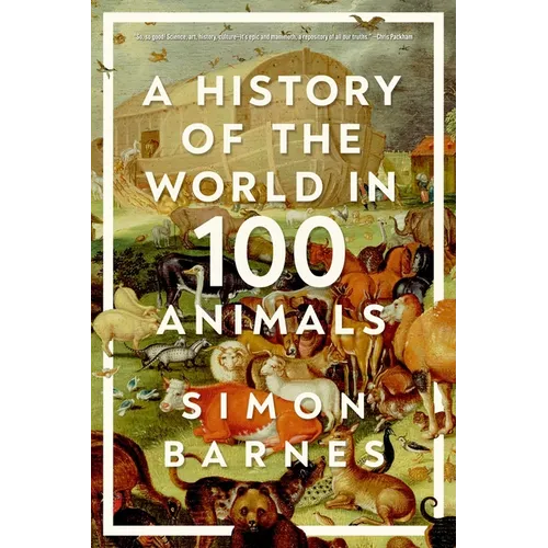 A History of the World in 100 Animals - Hardcover