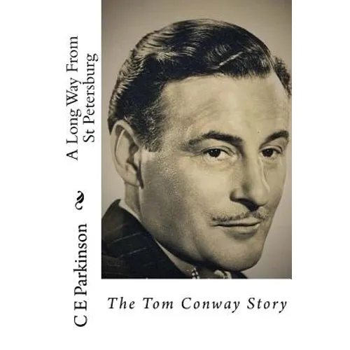A Long Way From St Petersburg: The Tom Conway Story - Paperback