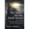 The Quest for the Dark Tower: Genre and Interconnection in the Stephen King Series - Paperback