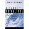 Positive Turbulence: Developing Climates for Creativity, Innovation, and Renewal - Hardcover