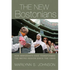 The New Bostonians: How Immigrants Have Transformed the Metro Area Since the 1960s - Paperback