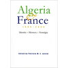 Algeria and France, 1800-2000: Identity, Memory, Nostalgia - Hardcover