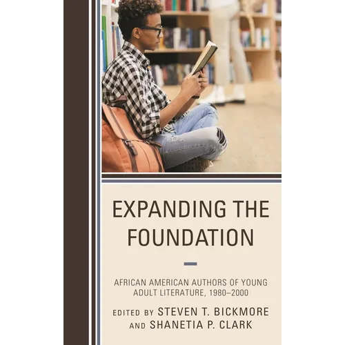Expanding the Foundation: African American Authors of Young Adult Literature, 1980-2000 - Hardcover