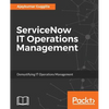 ServiceNow IT Operations Management: Demystifying IT Operations Management - Paperback