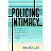 Policing Intimacy: Law, Sexuality, and the Color Line in Twentieth-Century Hemispheric American Literature - Paperback