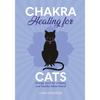 Chakra Healing for Cats: Energy Work for a Happy and Healthy Feline Friends - Hardcover
