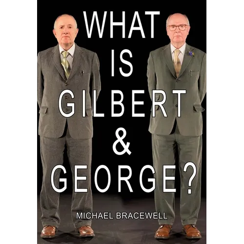 What Is Gilbert & George - Hardcover