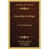 From Ship To Pulpit: An Autobiography - Paperback