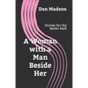 A Woman with a Man Beside Her: Stories for the Better Half - Paperback