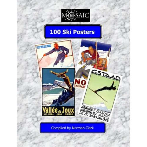 100 Ski Posters: Selected frfom 100 years of Skiing - Paperback