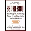 Espresso! Starting and Running Your Own Coffee Business - Paperback