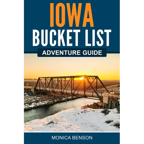 Iowa Bucket List Adventure Guide - Paperback