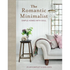 The Romantic Minimalist: Simple Homes with Soul - Hardcover