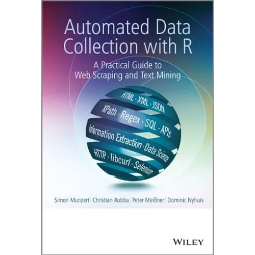 Automated Data Collection with R: A Practical Guide to Web Scraping and Text Mining - Hardcover