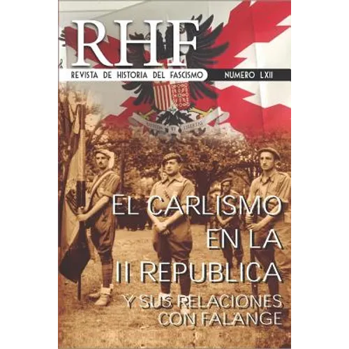 RHF - Revista de Historia del Fascismo: EL Carlismo en la II República y sus relaciones con Falange - Paperback