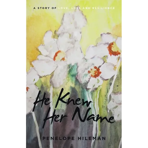 He Knew Her Name: A Story of Love, Loss and Resilience - Paperback