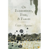 Of Elderberry, Fire, & Fables - Paperback