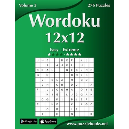 Wordoku 12x12 - Easy to Extreme - Volume 3 - 276 Puzzles - Paperback