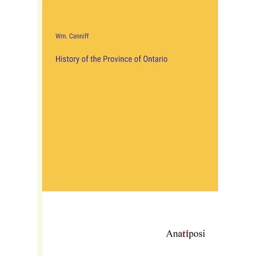 History of the Province of Ontario - Paperback