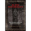 Slavic Witchcraft: Old World Conjuring Spells and Folklore - Paperback