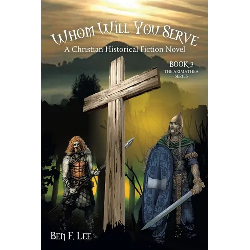 Whom Will You Serve: A Christian Historical Fiction Novel - Paperback