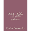 White Nights and Other Stories - Paperback