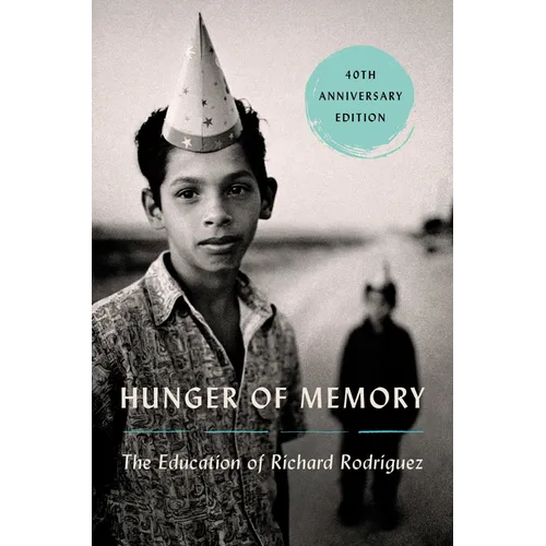 Hunger of Memory: The Education of Richard Rodriguez - Paperback