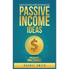 Passive Income Ideas: Make Money Online through E-Commerce, Dropshipping, Social Media Marketing, Blogging, Affiliate Marketing, Retail Arbitrage and - Hardcover