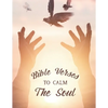 Bible Verses To Calm The Soul: Christian Faith Coloring Book For Stress Relief and Relaxation, Coloring Sheets with Beautiful Floral Designs - Paperback