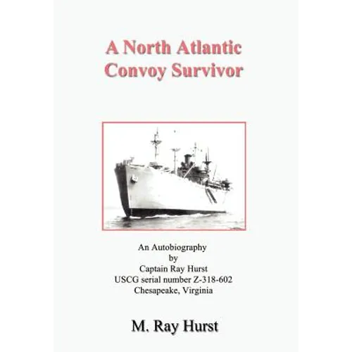 A North Atlantic Convoy Survivor - Hardcover
