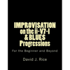 IMPROVISATION on the ii-V7-I & BLUES Progressions For the Beginner and Beyond - Paperback