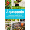 The Art of Aquaponic Cultivation: A Complete Guide to Sustainable Fresh Food Production. From the Basics to Success Secrets, Learn How to Grow Plants - Paperback