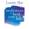 Meditations to Heal Your Life - Paperback