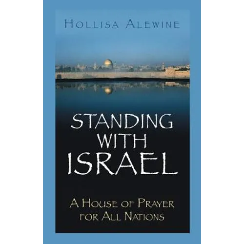 Standing With Israel: A House of Prayer for All Nations - Paperback