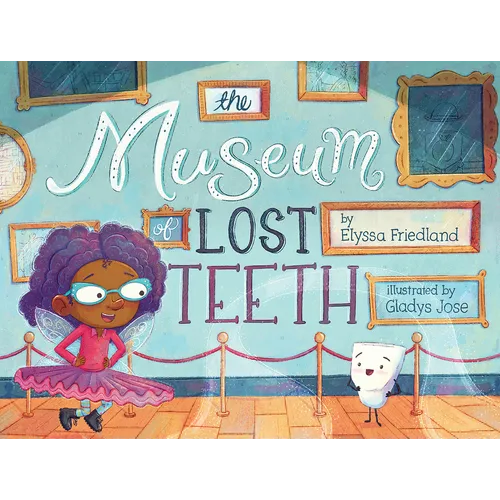 The Museum of Lost Teeth: A Picture Book - Hardcover