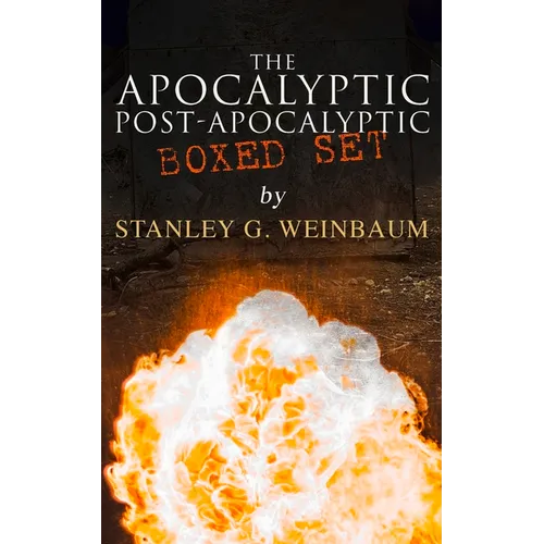 The Apocalyptic & Post-Apocalyptic Tales: The Black Flame, Dawn of Flame, the Adaptive Ultimate, the Circle of Zero, Pygmalion's Spectacles - Paperback