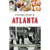 A Culinary History of Atlanta - Hardcover