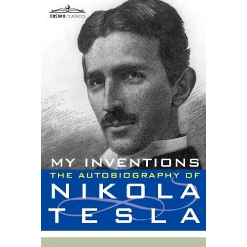 My Inventions: The Autobiography of Nikola Tesla - Paperback