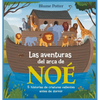 Las Aventuras Del Arca De Noé: 5 Historias De Criaturas Valientes Antes De Dormir - Hardcover