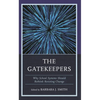 The Gatekeepers: Why School Systems Should Rethink Resisting Change - Paperback