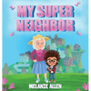 My Super Neighbor - Hardcover