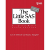 The Little SAS Book: A Primer, Sixth Edition - Hardcover