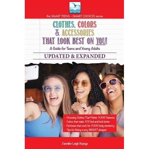 Clothes, Colors & Accessories That Look Best on You: A Guide for Teens and Young Adults - Paperback